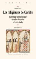 Les religieuses de Castille, Patronage aristocratique et ordre cistercien XIIe - XIIIe siècles