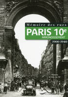 Mémoire des rues - Paris 10E arrondissement (1900-1940)