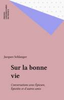 Sur la bonne vie, Conversations avec Épicure, Épictète et d'autres amis