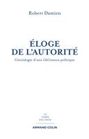 Éloge de l'autorité, Généalogie d'une (dé)raison politique