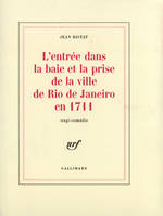 L'entrée dans la baie et la prise de la ville de Rio de Janeiro en 1711, Tragi-comédie