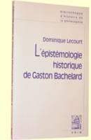 L'épistémologie historique de Gaston Bachelard