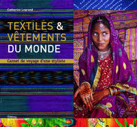 Textiles et vêtements du monde, Carnet de voyage d'une styliste