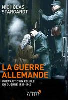 La Guerre allemande, Portrait d'un peuple en guerre 1939-1945