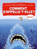 La famille, 2, Comment s'appelle-t-elle ? - Tome 02, La famille Ouinlamérick a une fille...