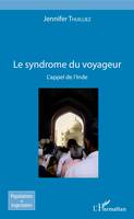 Le syndrome du voyageur, L'appel de l'Inde