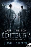 Qui a tué son éditeur ?, Holmes & Moriarity , T1