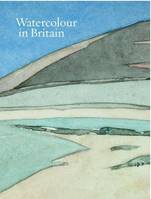 Watercolour in Britain /anglais