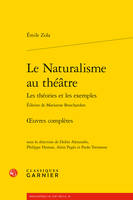 Oeuvres complètes, Le naturalisme au théâtre, Les théories et les exemples