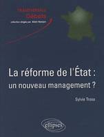 La réforme de l'État : un nouveau management ?, un nouveau management ?