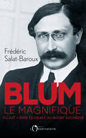 Blum le magnifique, Du juif belle époque au leader socialiste