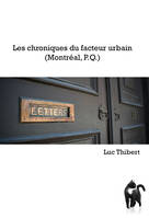 Les Chroniques du facteur urbain, Montréal, P.Q.