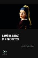 Caméra Gréco, Et autres textes