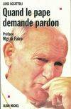 Quand le Pape demande pardon Accattoli, Luigi and Jean-Paul II