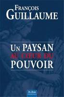 Un Paysan au coeur du pouvoir