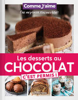 Les Desserts au Chocolat c'est permis!, OUI au plaisir, NON aux kilos!