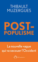 Postpopulisme, La nouvelle vague qui va secouer l'Occident