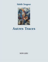 AUTRES TRACES : (EVOCATIONS)