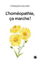 L'homéopathie, ça marche !