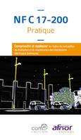 NF C 17-200, pratique, Comprendre et appliquer les règles de conception, de réalisation et de maintenance des installations électriques extérieures