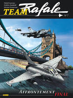 7, Team Rafale - Tome 7 - Affrontement final