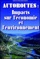 Autoroutes: impacts sur l'économie et l'environnement