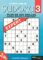 3, Le petit livre du Sudoku tome 3, plus de 200 grilles niveaux difficile à diabolique !, expert