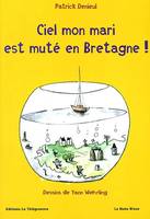 Ciel mon mari est muté en Bretagne!, manuel de savoir-vivre à la mode de Bretagne