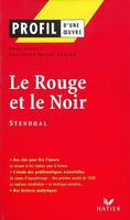 Profil - Stendhal (Henri Beyle, dit) : Le Rouge et le Noir, Analyse littéraire de l'oeuvre