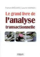 Le grand livre de l'analyse transactionelle