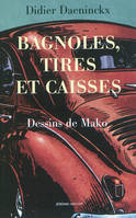 Bagnoles, caisses et tires