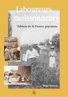 Laboureurs et moissonneurs, tableau de la France paysanne