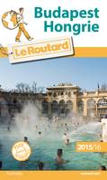 Guide du Routard Budapest, Hongrie 2015/2016