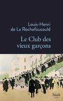 Le club des vieux garçons / roman