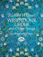 Wesendonk Lieder And Other Songs, for Voice and Piano