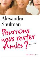 Pourrons-nous rester amies ?, Roman