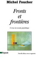 Fronts et frontières, Un tour du monde géopolitique