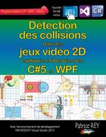 Dιtection des collisions dans les jeux video 2D, avec C#5, WPF et Visual Studio 2013
