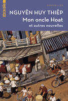 Mon oncle Hoat, Et autres nouvelles