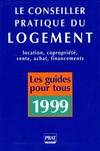 Le conseiller pratique du logement 1999