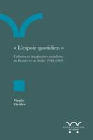 « L’espoir quotidien », Cultures et imaginaires socialistes en France et en Italie (1944-1949)