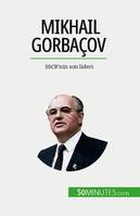 Mikhail Gorbaçov, SSCB'nin son lideri