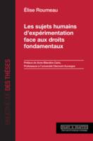 Les sujets humains d'expérimentation face aux droits fondamentaux