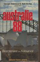Australie 88 - Bicentenaire ou naissance, bicentenaire ou naissance