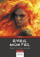 Éveil mortel - Tome 1, La force des fers