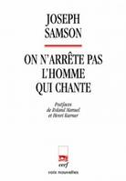 On n'arrête pas l'homme qui chante, textes inédits, pages choisies