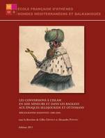 Les conversions à l'Islam en Asie Mineure et dans les Balkans aux époques seldjoukide et ottomane, Bibliographie raisonnée (1800-2000)