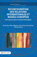 Reconfiguration des relations internationales et modèle européen - Entre valeurs, guerre et enjeux é