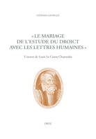 Le mariage de l'Estude du Droict avec les Lettres humaines, L'œuvre de Louis Le Caron Charondas