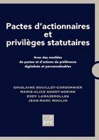 Pactes d'actionnaires et privilèges statutaires, Avec des modèles de pactes et d'actions de préférence digitalisés et personnalisables